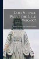 Does Science Prove the Bible Wrong?