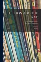 The Lion and the Rat; a Fable