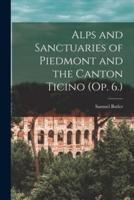 Alps and Sanctuaries of Piedmont and the Canton Ticino (Op. 6.)
