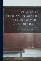 Vitalized Fundamentals of Electricity (In Graphicolor)