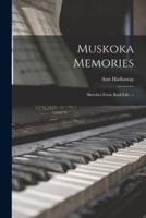 Muskoka Memories : Sketches From Real Life. --