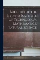 Bulletin of the Kyushu Institute of Technology. Mathematics, Natural Science