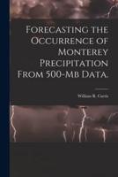 Forecasting the Occurrence of Monterey Precipitation From 500-Mb Data.
