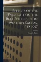 Effects of the Drought on the Beef Enterprise in Western Kansas, 1952-1957