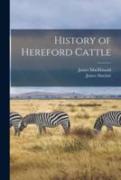History of Hereford Cattle [Microform]