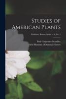 Studies of American Plants; Fieldiana. Botany Series V. 8, No. 1