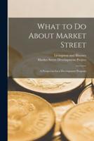 What to Do About Market Street
