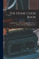 The Home Cook Book [Microform]