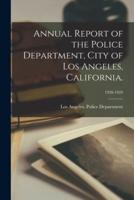 Annual Report of the Police Department, City of Los Angeles, California.; 1928-1929