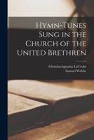 Hymn-Tunes Sung in the Church of the United Brethren