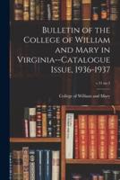 Bulletin of the College of William and Mary in Virginia--Catalogue Issue, 1936-1937; V.31 No.3
