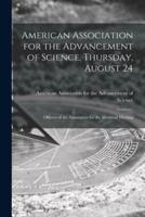 American Association for the Advancement of Science, Thursday, August 24 [microform] : Officers of the Association for the Montreal Meeting