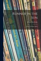 Runner in the Sun; a Story of Indian Maize