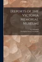 [Reports of the Victoria Memorial Museum] [Microform]