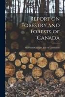 Report on Forestry and Forests of Canada [Microform]