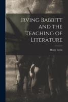 Irving Babbitt and the Teaching of Literature