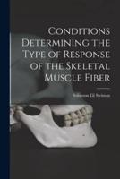 Conditions Determining the Type of Response of the Skeletal Muscle Fiber