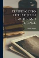 References to Literature in Plautus and Terence [Microform]