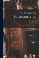 Darwin's Probabilities : a Review of His "Descent of Man."