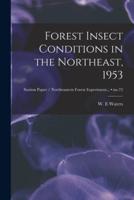 Forest Insect Conditions in the Northeast, 1953; No.72