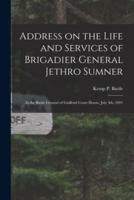 Address on the Life and Services of Brigadier General Jethro Sumner : at the Battle Ground of Guilford Court House, July 4th, 1891