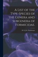 A List of the Type-Species of the Genera and Subgenera of Formicidae.