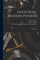 David Ross, Modern Pioneer