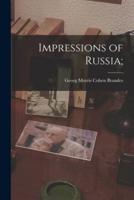 Impressions of Russia;