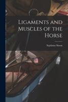 Ligaments and Muscles of the Horse [Microform]