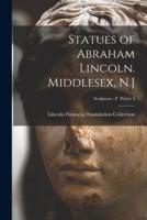 Statues of Abraham Lincoln. Middlesex, N.J; Sculptors - P Pelzer 4