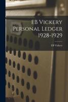 EB Vickery Personal Ledger 1928-1929