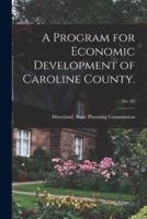 A Program for Economic Development of Caroline County.; No. 82