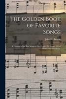 The Golden Book of Favorite Songs : a Treasury of the Best Songs of Our People (202 Songs, 192 of Which Are With Music)