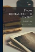 From Richardson to Pinero; Some Innovators and Idealists