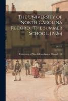 The University of North Carolina Record. The Summer School. [1926]; No.233