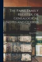 The Paine Family Register, or Genealogical Notes and Queries; No. 1-7