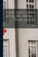 Your_quilt_library_Q_104_young_folks_quilts