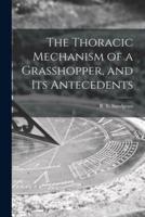 The Thoracic Mechanism of a Grasshopper, and Its Antecedents