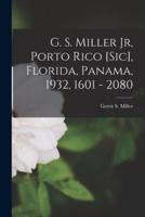 G. S. Miller Jr, Porto Rico [Sic], Florida, Panama, 1932, 1601 - 2080