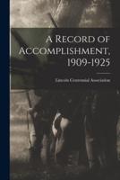 A Record of Accomplishment, 1909-1925