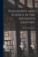 Philosophy and Science in the Sixteenth Century