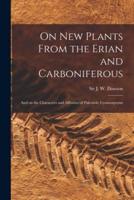 On New Plants From the Erian and Carboniferous [microform] : and on the Characters and Affinities of Paleozoic Gymnosperms