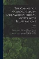 The Cabinet of Natural History and American Rural Sports, With Illustrations; V.1 (1830)