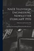 NAEB Television Engineering Newsletter (February 1955)