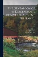 The Genealogy of the Descendants of Several Ancient Puritans ...; 1