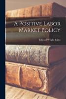 A Positive Labor Market Policy