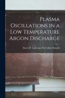 Plasma Oscillations in a Low Temperature Argon Discharge