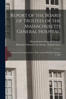 Report of the Board of Trustees of the Massachusetts General Hospital, : Presented to the Corporation at Their Annual Meeting, February 3, 1864