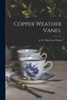 Copper Weather Vanes.