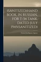 (Sanitized)Handbook, in Russian, for T-34 Tank, Dated July 1945(Sanitized)